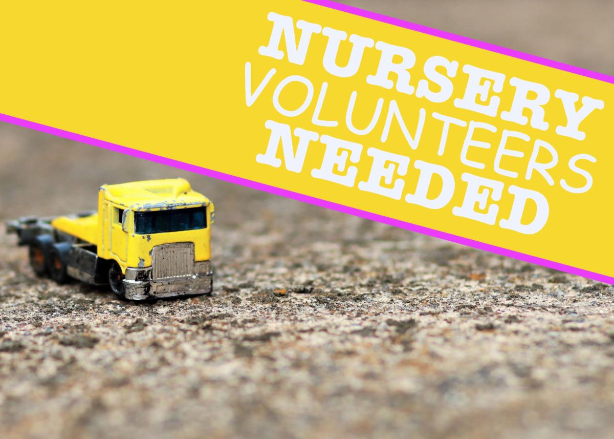 A call for volunteers for the church nursery. This is to foster the joy of community and caring for one another.